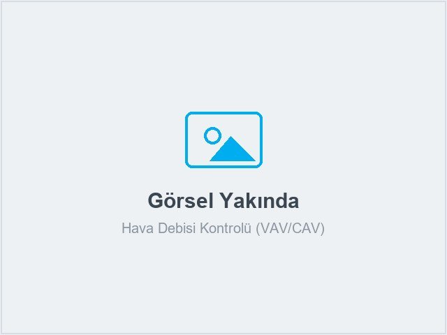Hava Debisi Kontrolü (VAV/CAV)